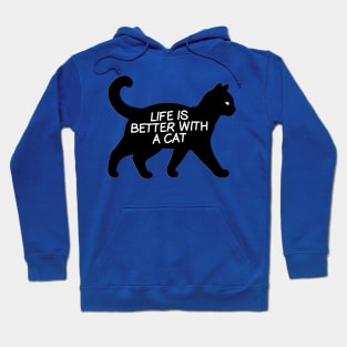 Life is better with a cat Hoodie